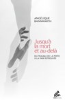 Jusqu'à la mort et au-delà - Angélique Bannwarth - 9782845945548