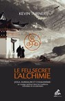 Le Feu secret de l'alchimie - Kevin B. Turner - 9782845946705