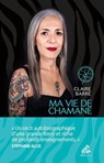 Ma vie de chamane - Claire Barré - 9782845946729