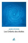 Les Enfants des étoiles - Agnes Stevenin - 9782845947702