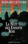 La Nuit des enfants rois - Bernard Lentéric - 9782846123815
