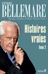 Histoires vraies - tome 2 - Pierre Bellemare - 9782846124249