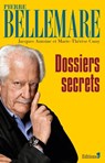 Dossiers secrets NED 2013 - Pierre Bellemare - 9782846124256