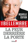 La peur derrière la porte - Pierre Bellemare - 9782846124300