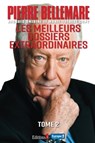 Les Meilleurs dossiers extraordinaires Tome 2 - Pierre Bellemare - 9782846124430