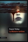 La mémoire fantôme - Franck Thilliez - 9782847422191