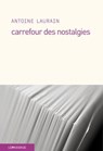 Carrefour des nostalgies - Antoine Laurain - 9782847423068
