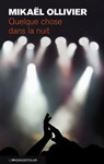 Quelque chose dans la nuit - Mikaël Ollivier - 9782847423365