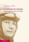 La fiancée du danger - Mademoiselle marie Marvingt - Michèle Kahn - 9782847424386
