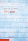 Frères soleil - Cécilia Castelli - 9782847424461
