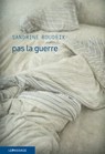 Pas la guerre - Sandrine Roudeix - 9782847424782