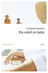 Du soleil en boîte - Christine Leunens - 9782848763071
