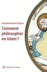 Comment philosopher en Islam ? - Souleymane Bachir Diagne - 9782848763835