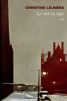 Les Ciel en cage - Christine Leunens - 9782848763996