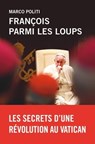 François parmi les loups - Marco Politi - 9782848764412