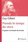 Prends le temps de vivre - Guy Gilbert - 9782848764603