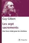 Les Sept Sacrements - Guy Gilbert - 9782848764627