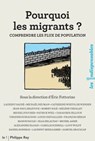 Pourquoi les migrants ? Comprendre les flux de population - Collectif - 9782848765235