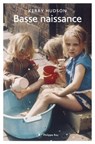 Basse naissance - Kerry Hudson - 9782848767871