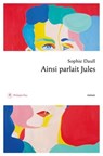 Ainsi parlait Jules - Sophie Daull - 9782848769325