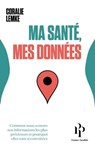 Ma santé, mes données - Coralie Lemke - 9782850611155
