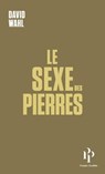 Le sexe des pierres - David Wahl - 9782850611629