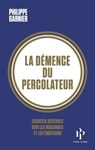 La démence du percolateur - Philippe Garnier - 9782850611742
