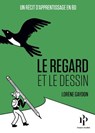 Le Regard et le Dessin - Lorène Gaydon - 9782850612459