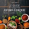 Le guide de l'alimentation ayurvédique - Recettes & conseils pour une meilleure santé - Susie Colles - 9782853279468