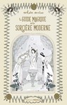 Le guide magique de la sorcière moderne - Carlota Santos - 9782853279550