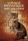 Voyage initiatique avec les chats - Laila Del Monte - 9782858299102