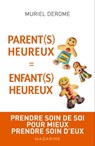 Parents heureux = enfants heureux - Muriel Derome - 9782863744253