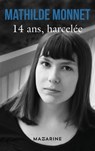 14 ans, harcelée - Mathilde Monnet - 9782863745359