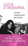 Le Don empoisonné de la folie - Lucia Etxebarria - 9782863745366