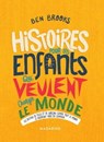 Histoires pour les enfants qui veulent changer le Monde-Vol.3 - Ben Brooks - 9782863748114