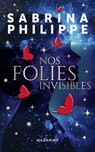 Nos folies invisibles - Sabrina Philippe - 9782863748381