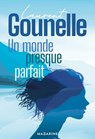 Un monde presque parfait - Nouveau roman 2024 - Laurent Gounelle - 9782863749098