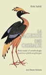La sagesse des oiseaux - Petit traité d'ornithologie poético-philosophique - Erik Sablé - 9782866812867