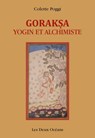 Goraksa - Yogin et alchimiste - Colette Poggi - 9782866812959