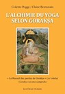 L'alchimie du yoga selon Goraksa - " Le Recueil des paroles de Goraksa " (XIIe siècle) - Claire Bornstain ; Colette Poggi - 9782866813000