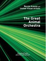 Bernie Krause and United Visual Artists, The Great Animal Orchestra - Bernie Krause ; Gilles Boeuf ; Michel Andre ; Hans Ulrich Obrist - 9782869251502