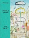 Fabrice Hyber, The Valley - Fabrice Hyber ; Bruce Albert ; Emanuele Coccia ; Pascal Rousseau - 9782869251762