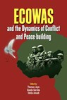 ECOWAS and the Dynamics of Conflict and Peace-building - Thomas Jaye ; Dauda Garuba ; Stella Amadi - 9782869784963
