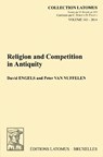 Religion and Competition in Antiquity - ENGELS,  David ; Van Nuffelen, Peter - 9782870312902