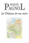 Le Château de ma mère - Marcel Pagnol - 9782877069014