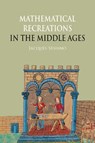 Mathematical Recreations in the Middle Ages - Jacques Sesiano - 9782889155125