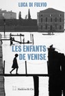 Les Enfants de Venise - Luca Di Fulvio - 9782889440382