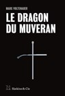 Le Dragon du Muveran - Marc Voltenauer - 9782889440818