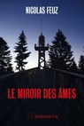 Le miroir des âmes - Nicolas Feuz - 9782889441013