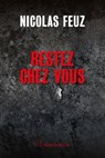 Restez chez vous - Nicolas Feuz - 9782889441648